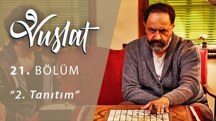 Vuslat 21.Bölüm Tanıtım