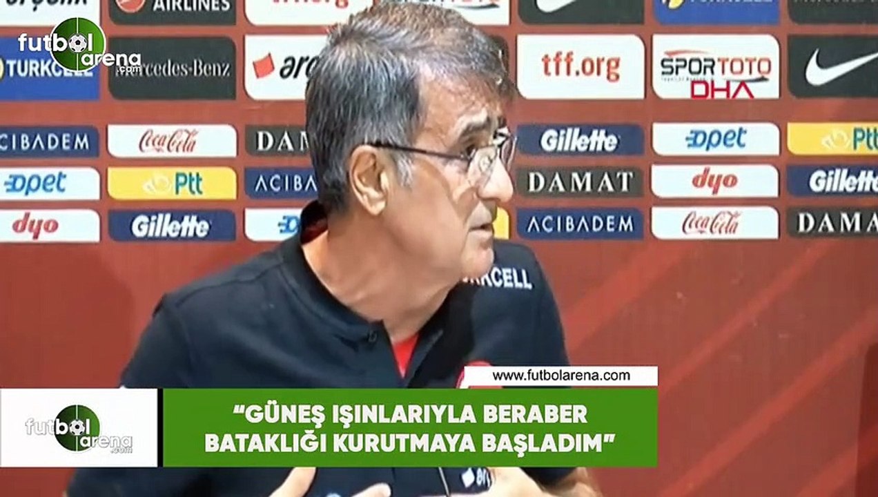 Şenol Güneş: "Güneş ışınlarıyla beraber bataklığı kurutmaya başladım"