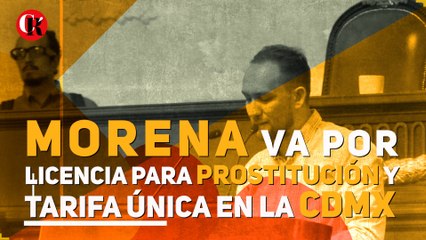 Morena va por licencia para prostitución y tarifa única en la CDMX