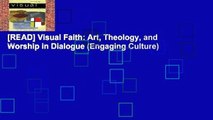 [READ] Visual Faith: Art, Theology, and Worship in Dialogue (Engaging Culture)
