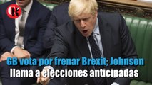 GB vota por frenar Brexit; Johnson llama a elecciones anticipadas