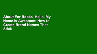 About For Books  Hello, My Name Is Awesome: How to Create Brand Names That Stick  For Kindle