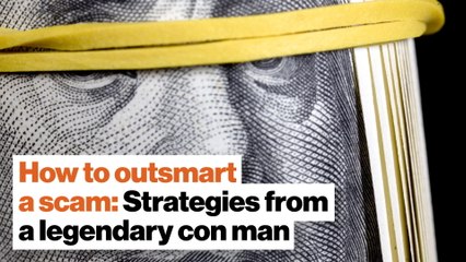 How to outsmart a scam: Strategies from a legendary con man