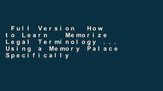 Full Version  How to Learn   Memorize Legal Terminology ... Using a Memory Palace Specifically