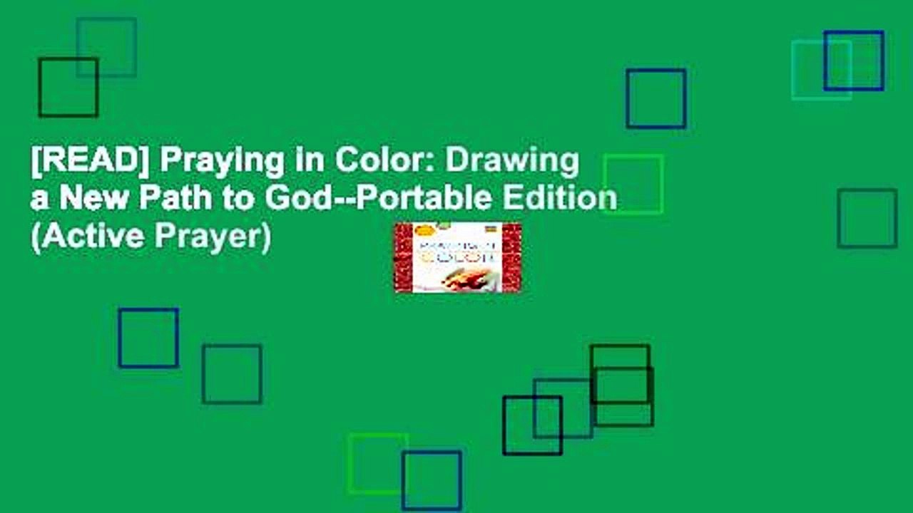 [READ] Praying in Color: Drawing a New Path to God--Portable Edition (Active Prayer)