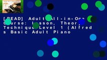 [READ] Adult All-in-One Course: Lesson, Theory, Technique Level 1 (Alfred s Basic Adult Piano