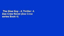The Glue Guy - A Thriller: A Zoo Crew Novel (Zoo Crew series Book 4)  Best Sellers Rank : #3