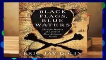 Full version  Black Flags, Blue Waters: The Epic History of America s Most Notorious Pirates