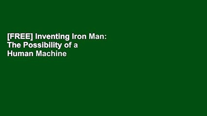 [FREE] Inventing Iron Man: The Possibility of a Human Machine
