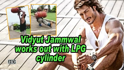 Vidyut Jammwal works out with LPG cylinder