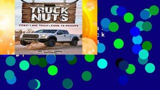 [Read] Truck Nuts: The Fast Lane Truck s Guide to Pickups  Best Sellers Rank : #1