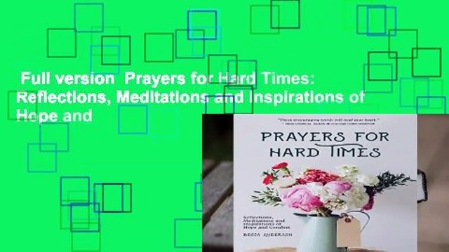 Full version Prayers for Hard Times: Reflections, Meditations and Inspirations of Hope and