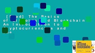 [Read] The Basics of Bitcoins and Blockchains: An Introduction to Cryptocurrencies and the