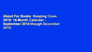 About For Books  Keeping Cows 2019: 16-Month Calendar - September 2018 though December 2019: