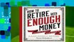 [READ] How to Retire with Enough Money: And How to Know What Enough Is