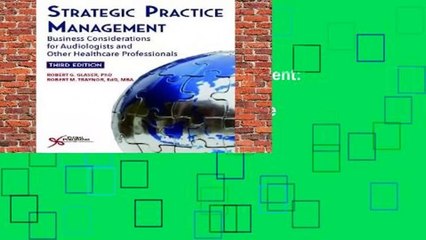 [Doc] Strategic Practice Management: Business Considerations for Audiologists and Other Healthcare