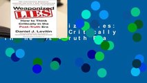 [FREE] Weaponized Lies: How to Think Critically in the Post-Truth Era