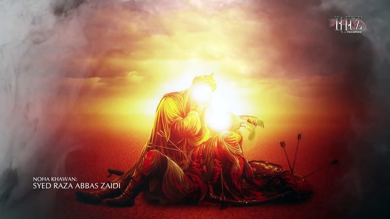 Nohay 2019 - Hai Apni Sakina Ka Abbas Ko Ghum - Syed Raza Abbas Zaidi - Mola Abbas New Noha 2019 - YouTube
