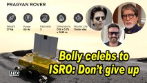 Bolly celebs to ISRO: Don't give up
