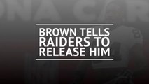 Antonio Brown to Oakland Raiders - 'Release me'