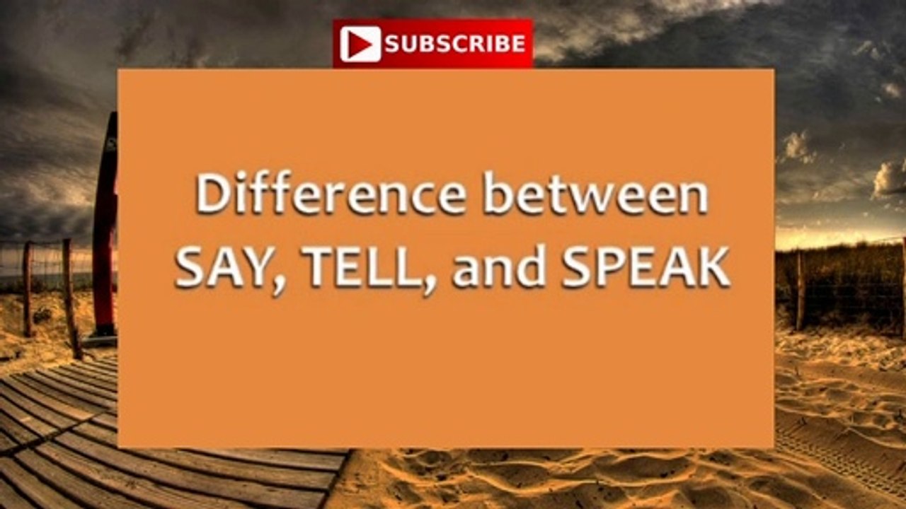 (In_English)_SAY,_TELL,_and_SPEAK_,_Confusing_words_in_English