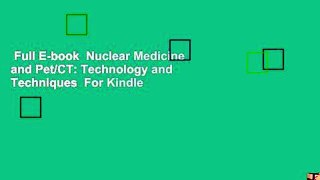 Full E-book  Nuclear Medicine and Pet/CT: Technology and Techniques  For Kindle