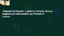 Popular to Favorit  Lubkin's Chronic Illness: Impact and Intervention by Pamala D. Larsen