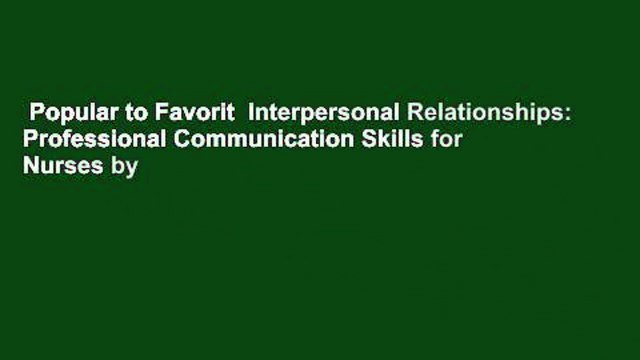 Popular to Favorit Interpersonal Relationships: Professional Communication Skills for Nurses by