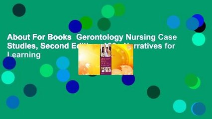 About For Books  Gerontology Nursing Case Studies, Second Edition: 100+ Narratives for Learning