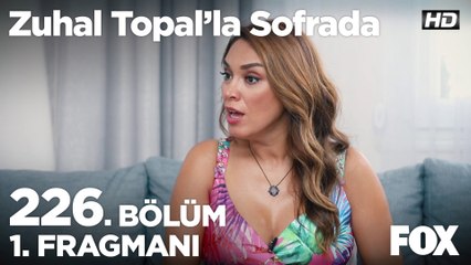 Zuhal Topal’la Sofrada 226. Bölüm 1. Fragmanı