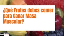 7 Frutas buenas para ganar masa muscular