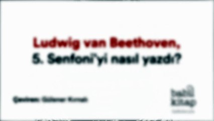 Ludwig van Beethoven, 5. Senfoni'yi nasıl besteledi?