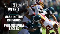 NFL Week 1: Washington Redskins vs Philadelphia Eagles Recap
