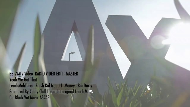 Lenchmob Threi feat Fresh Kid Ice, JT Money & Boi Durty Yeah We Got That