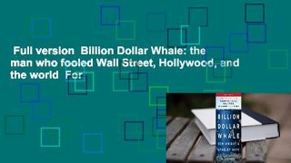 Full version  Billion Dollar Whale: the man who fooled Wall Street, Hollywood, and the world  For