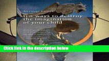 [FREE] Ten Ways to Destroy the Imagination of Your Child