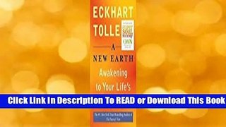 [Read] A New Earth: Awakening to Your Life's Purpose  For Trial