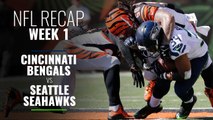 NFL Week 1: Cincinnati Bengals vs Seattle Seahawks Recap