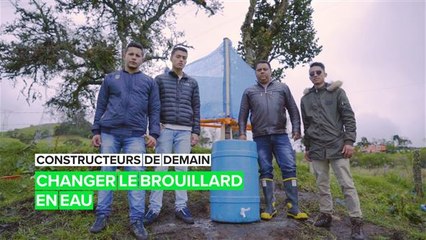 Les constructeurs de demain : transformer le brouillard en eau
