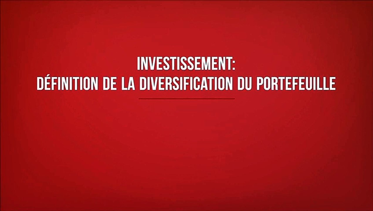 Investissement : définition de la diversification du portefeuille