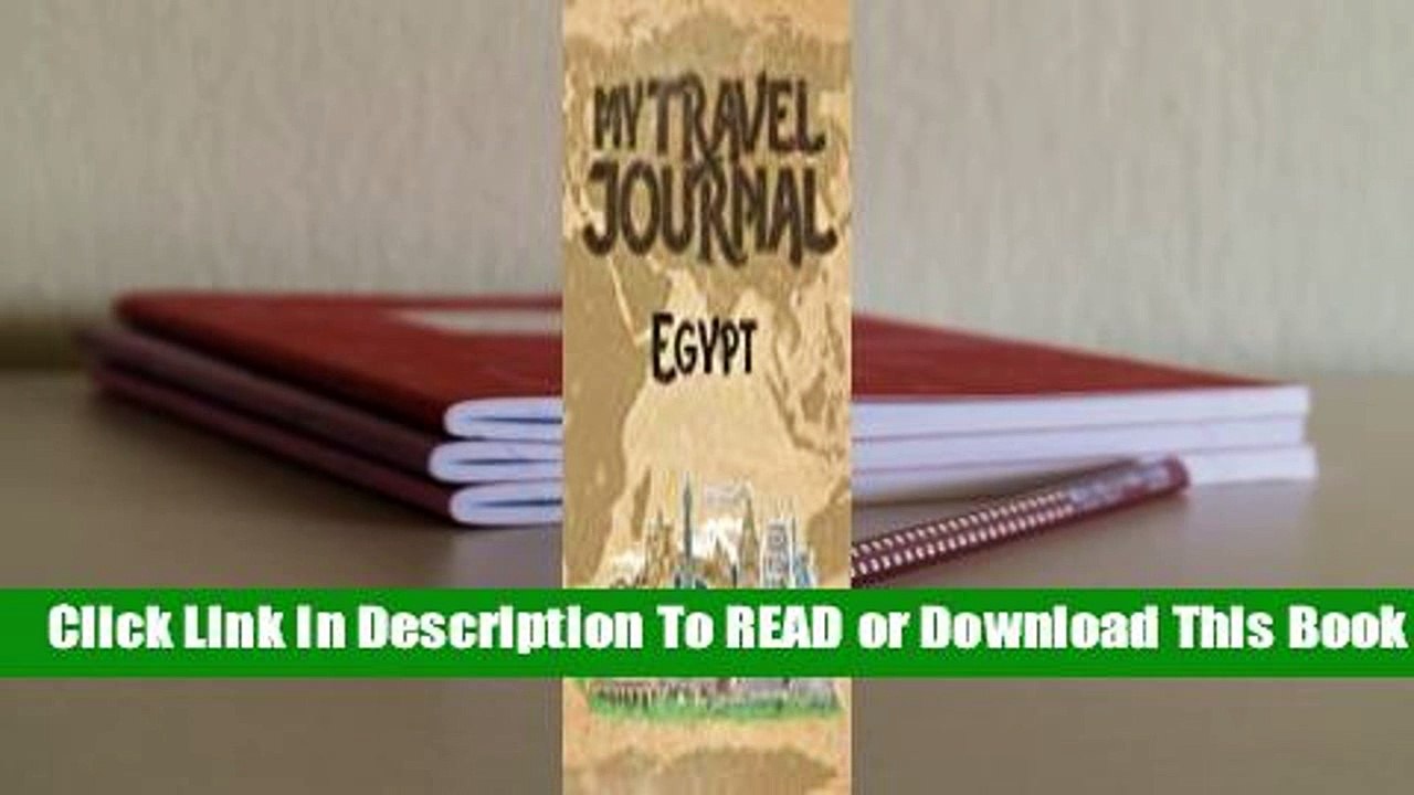 [Read] My Travel Journal Egypt: 6x9 Travel Notebook or Diary with prompts, Checklists and