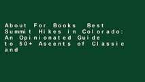 About For Books  Best Summit Hikes in Colorado: An Opinionated Guide to 50  Ascents of Classic and