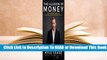 [Read] The Illusion of Money: Why Chasing Money Is Stopping You from Receiving It  For Full