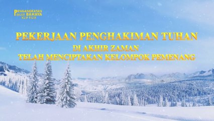 Film Pendek Rohani - Klip Film PENGANGKATAN DALAM BAHAYA（4）Pekerjaan Penghakiman Tuhan Di Akhir Zaman Telah Menciptakan Kelompok Pemenang