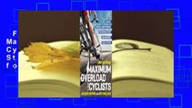 Full version  Bicycling Maximum Overload for Cyclists: A Radical Strength-Based Program for