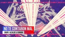 NO TE CONTARON MAL cumbia SONIDERA 2019 grupo ALCALDE LA SONORA
