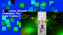 Full version  Strength Training for Triathletes: The Complete Program to Build Triathlon Power,