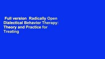 Full version  Radically Open Dialectical Behavior Therapy: Theory and Practice for Treating