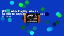 [FREE] White Fragility: Why It s So Hard for White People to Talk About Racism