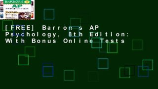 [FREE] Barron s AP Psychology, 8th Edition: With Bonus Online Tests